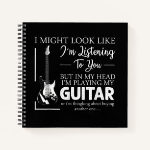I Might Look Like Im Listening to You Music Guitar Notebook
