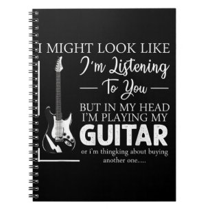 I Might Look Like Im Listening to You Music Guitar Notebook