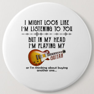 I Might Look Like Listening To You, But In My Head 6 Cm Round Badge