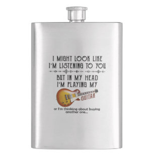I Might Look Like Listening To You, But In My Head Hip Flask