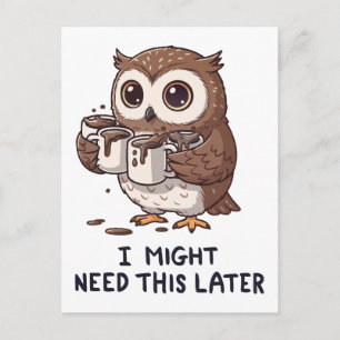 I Might Need Coffee Later - Funny Owl Humor Postcard