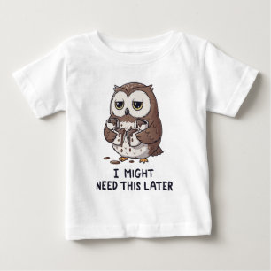 I Might Need Coffee Later - Funny Owl Humour Baby T-Shirt