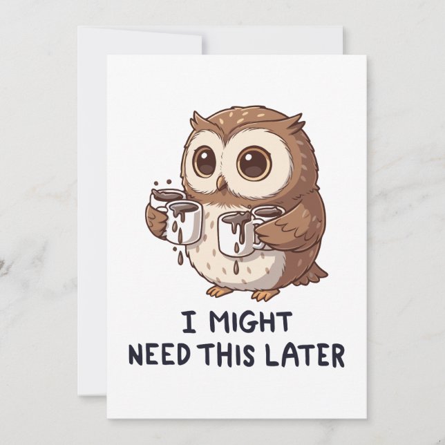 I Might Need Coffee Later - Funny Owl Humour Invitation (Front)