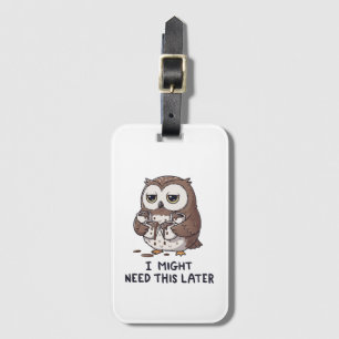 I Might Need Coffee Later - Funny Owl Humour Luggage Tag