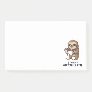 I Might Need Coffee Later - Lazy Sloth Humor Post-it Notes