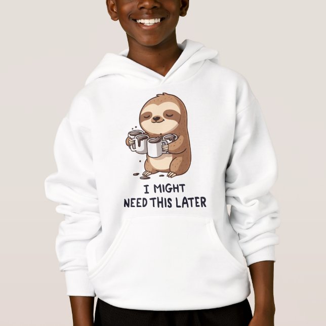 I Might Need Coffee Later - Lazy Sloth Humour (Front)