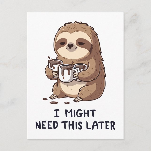 I Might Need Coffee Later - Lazy Sloth Humour Postcard (Front)