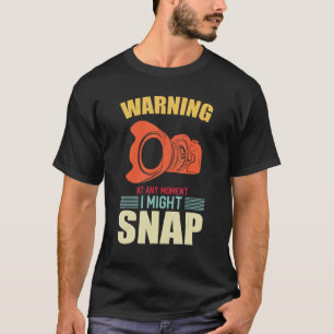 I Might Snap Photography Photographer Camera 3 T-Shirt
