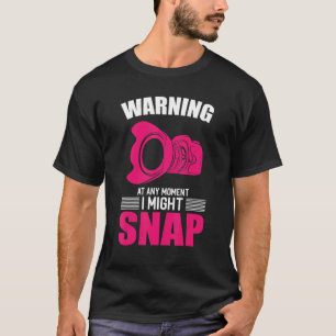 I Might Snap Photography Photographer Camera T-Shirt