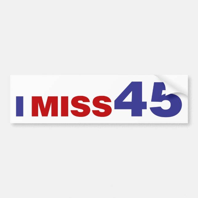 I Miss 45 Bumper Sticker (Front)