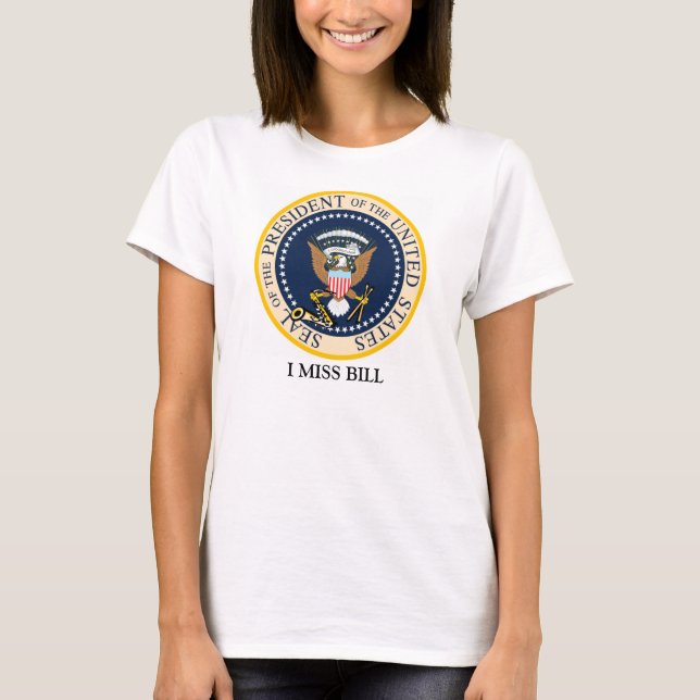 I Miss Bill Clinton Shirt (Front)