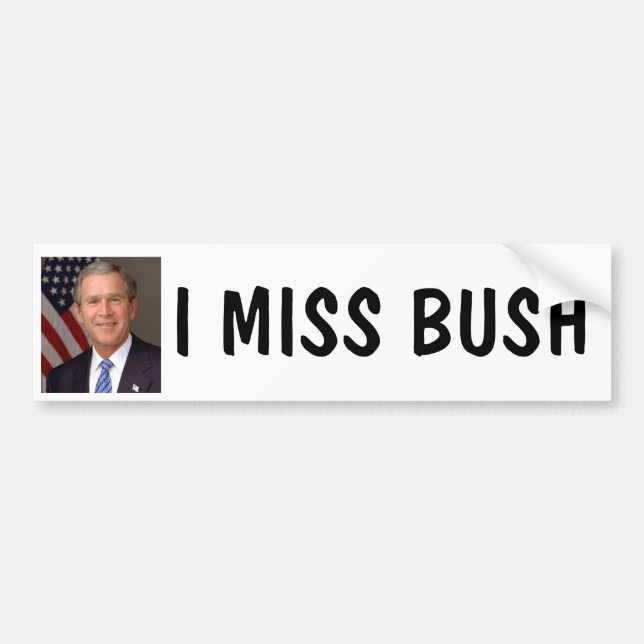 I MISS BUSH BUMPER STICKER (Front)