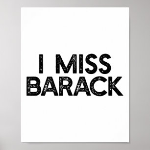 I Miss Byrack Anti Donald Trump Meme  Poster