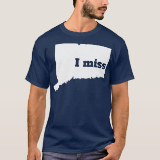 I Miss Connecticut My Home State T-Shirt