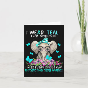 I Miss Every Single Day Polycystic Kidney Disease  Card