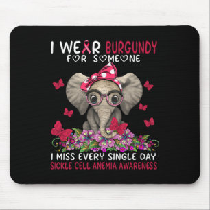 I miss every single day Sickle Cell Anaemia Awaren Mouse Pad
