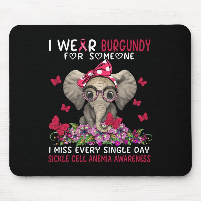 I miss every single day Sickle Cell Anaemia Awaren Mouse Pad (Front)