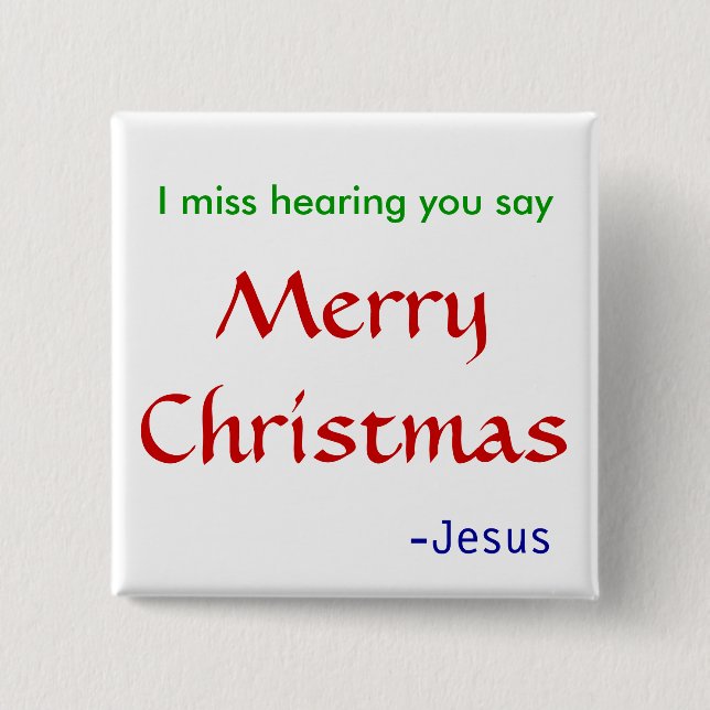 I miss hearing Merry Christmas 15 Cm Square Badge (Front)