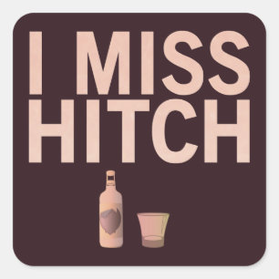 I Miss Hitch (light on dark) Stickers