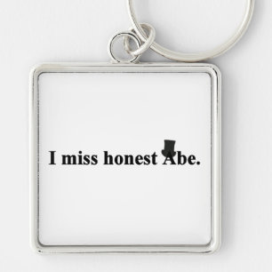 I miss honest Abe (Abraham Lincoln) Key Ring