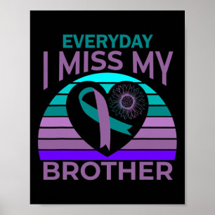 I Miss My Brother Heart Ribbon Suicide Awareness S Poster