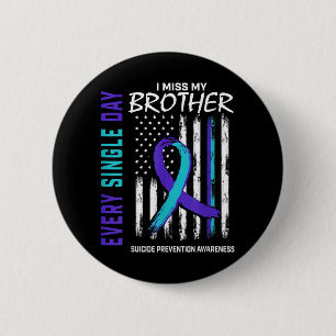 I Miss My Brother Suicide Awareness Prevention Ame 6 Cm Round Badge