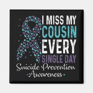 I Miss My Cousin Every Single Day Suicide Preventi Magnet