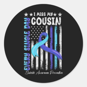 I Miss My Cousin Suicide Awareness Shirt Preventio Classic Round Sticker