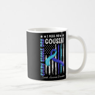 I Miss My Cousin Suicide Awareness Shirt Preventio Coffee Mug