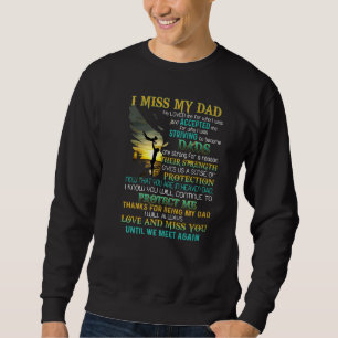 I Miss My Dad Until We Meet Again Daughters Sons L Sweatshirt