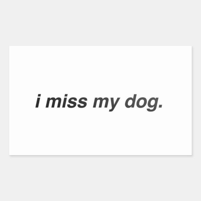 i miss my dog rectangular sticker (Front)