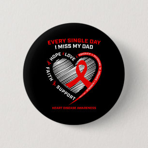 I Miss My Father In Memory Of My Dad Heart Disease 6 Cm Round Badge