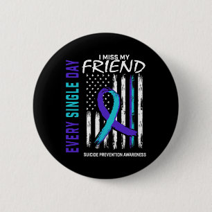 I Miss My Friend Suicide Awareness Prevention Amer 6 Cm Round Badge