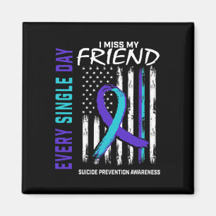 I Miss My Friend Suicide Awareness Prevention Amer Magnet