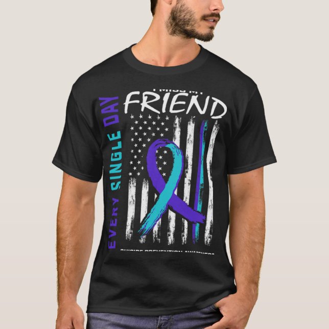 I Miss My Friend Suicide Awareness Prevention Amer T-Shirt (Front)