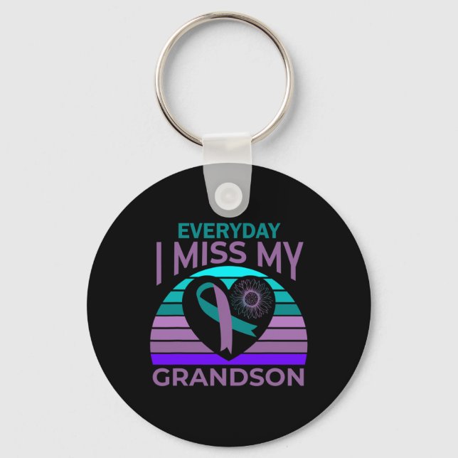 I Miss My Grandson Every Single Day - Suicide Prev Key Ring (Front)