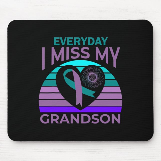 I Miss My Grandson Every Single Day - Suicide Prev Mouse Pad (Front)