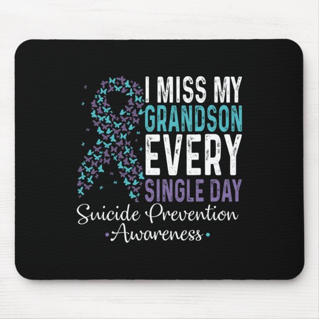 I Miss My Grandson Every Single Day - Suicide Prev Mouse Pad (Front)