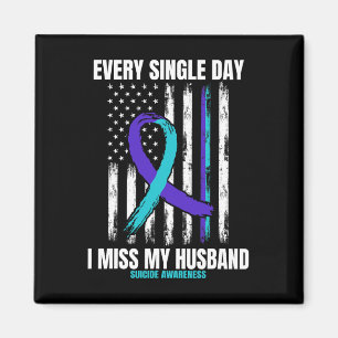 I Miss My Husbynd Suicide Awareness Shirt Preventi Magnet
