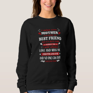 I Miss My Mother Always & Forever For Eternity Mem Sweatshirt