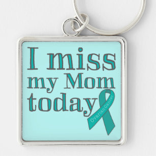 I Miss My Mum Today (Ovarian Cancer) Key Ring
