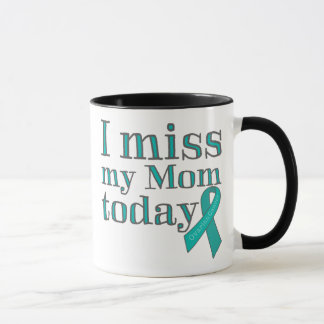 I Miss My Mum Today (Ovarian Cancer) Mug