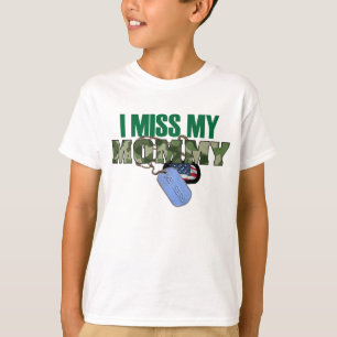 I Miss My Mummy T Shirt