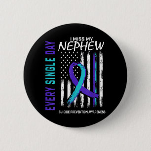 I Miss My Nephew Suicide Awareness Prevention Amer 6 Cm Round Badge