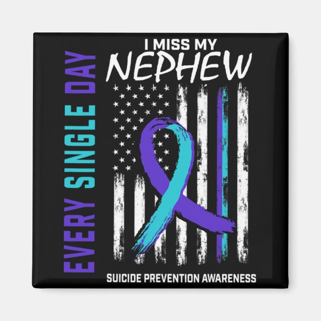 I Miss My Nephew Suicide Awareness Prevention Amer Magnet (Front)