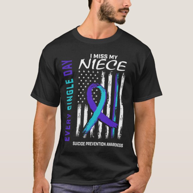 I Miss My Niece Suicide Awareness Prevention Ameri T-Shirt (Front)