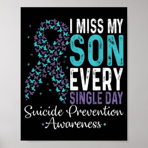 I Miss My Son Every Single Day Prevention Ribbon Poster