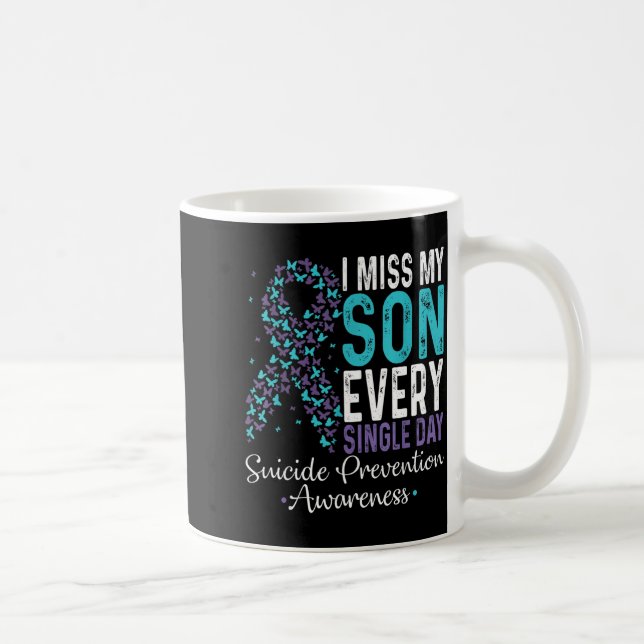 I Miss My Son Every Single Day Suicide Prevention  Coffee Mug (Right)
