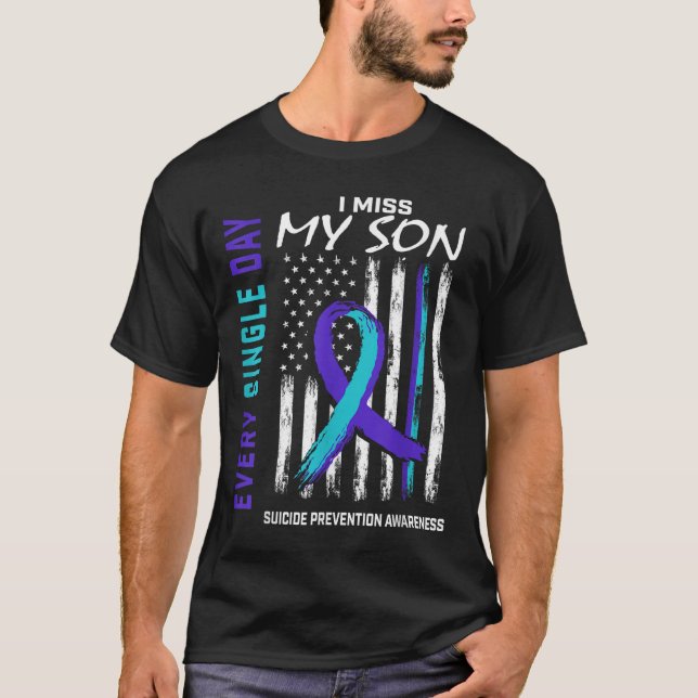 I Miss My Son Suicide Awareness Prevention America T-Shirt (Front)