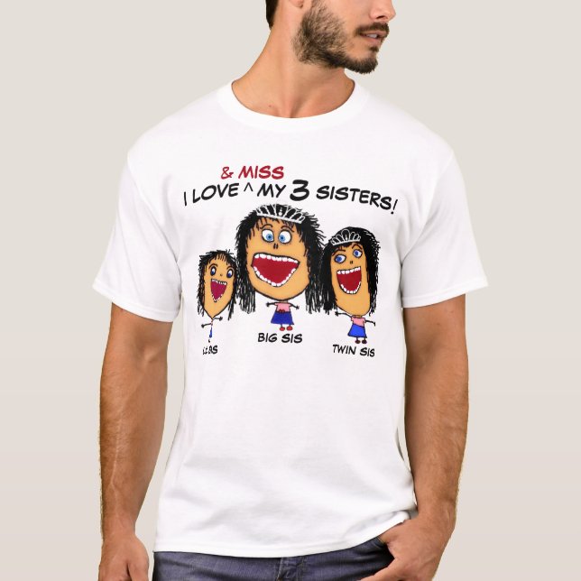 I MISS My Three Sisters Cartoon T-Shirt (Front)